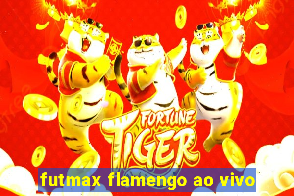 futmax flamengo ao vivo